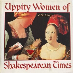 Uppity Women of Shakespearean Times